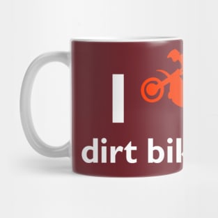 I Love Dirt Biking Mug